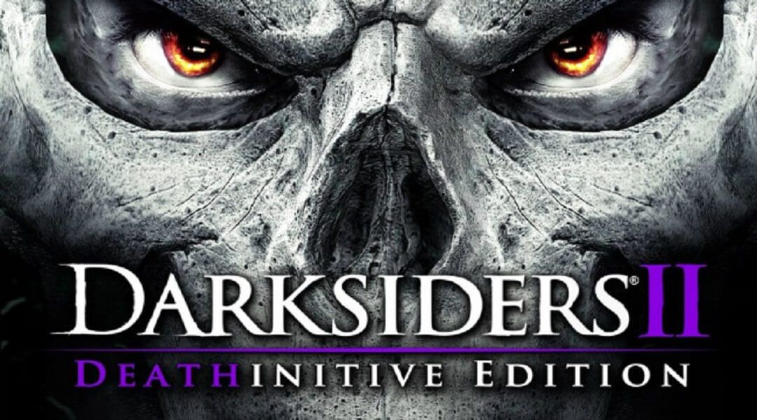 darksiders 2 deathinitive edition all legendary weapons